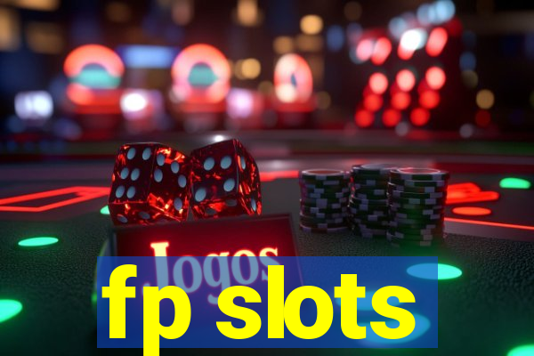 fp slots