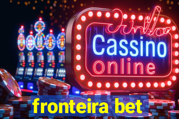 fronteira bet