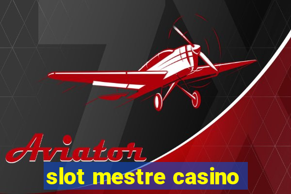 slot mestre casino