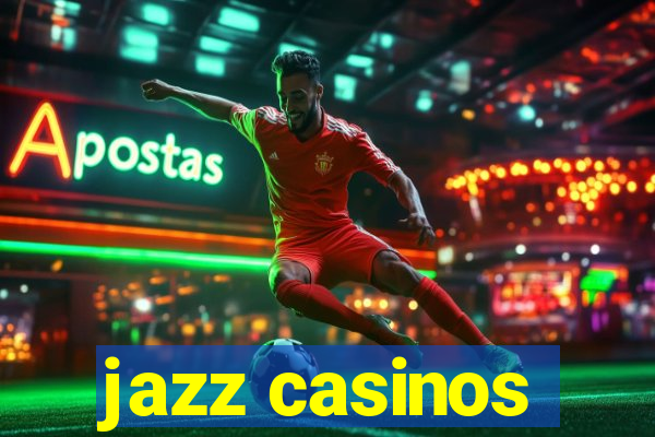 jazz casinos