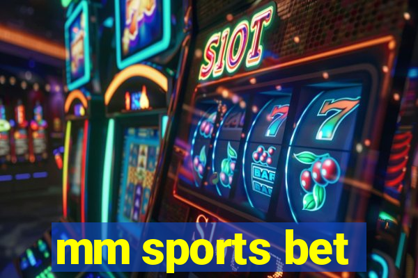 mm sports bet