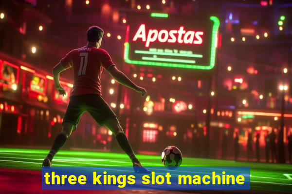 three kings slot machine