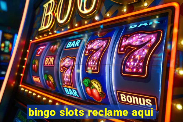 bingo slots reclame aqui