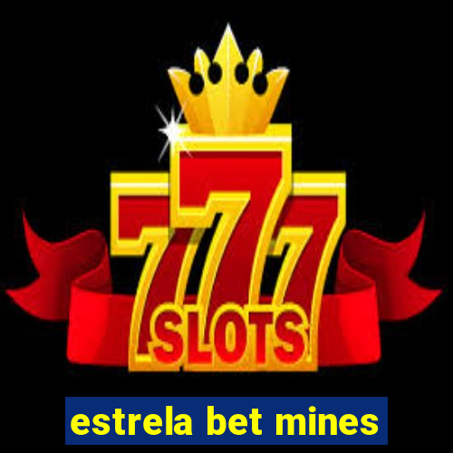 estrela bet mines