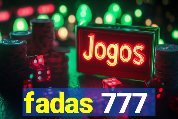 fadas 777