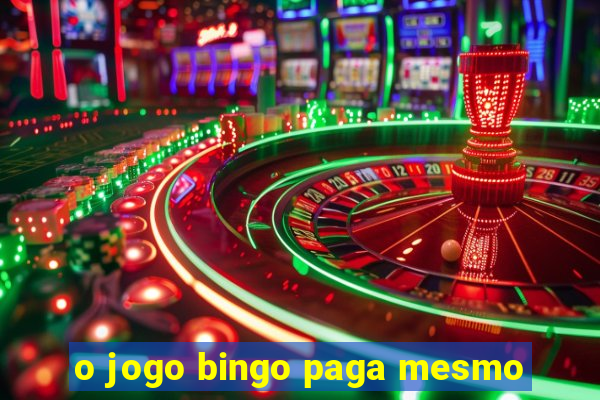 o jogo bingo paga mesmo