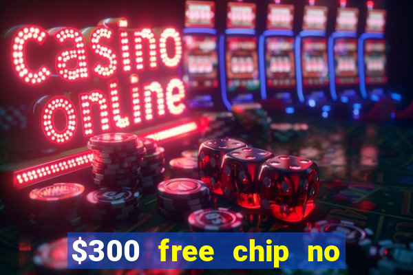 $300 free chip no deposit casino canada real money