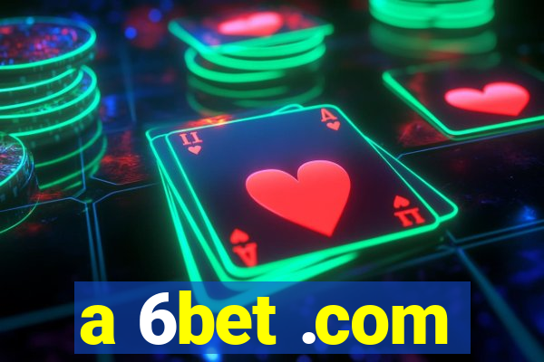 a 6bet .com