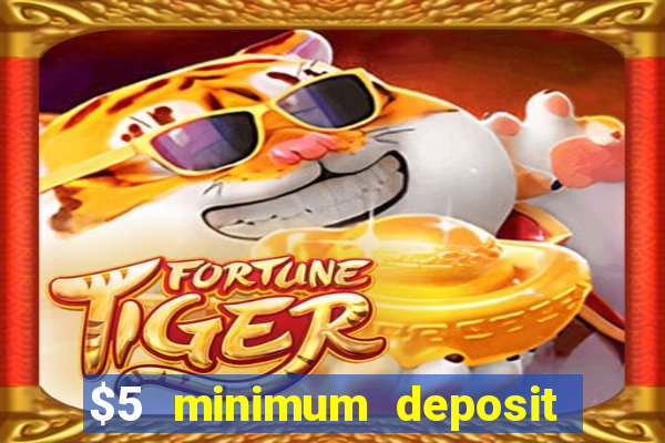 $5 minimum deposit casino usa