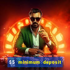 $5 minimum deposit casino usa