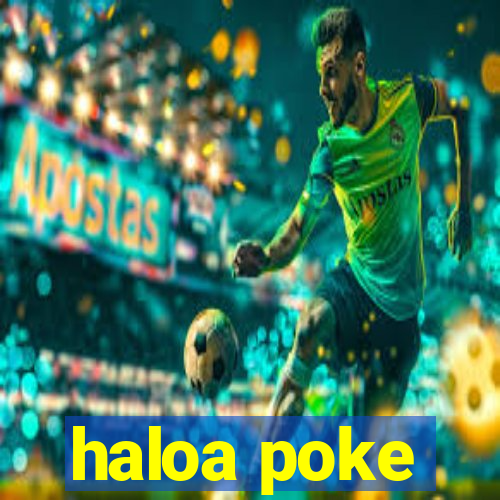 haloa poke