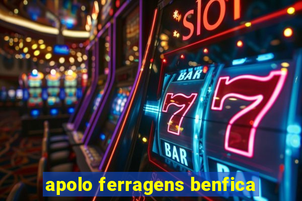 apolo ferragens benfica