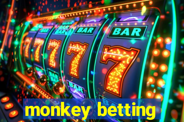 monkey betting