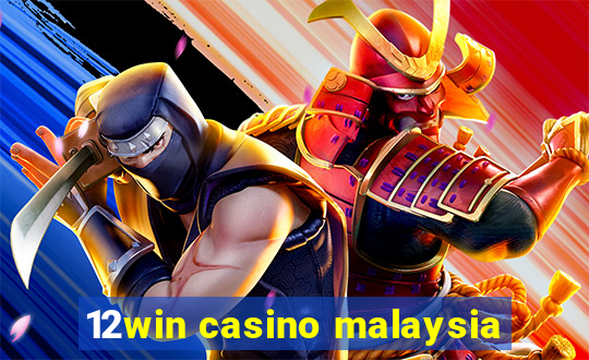 12win casino malaysia