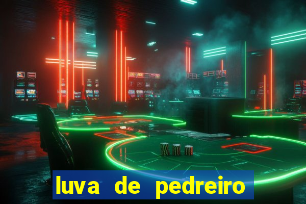 luva de pedreiro jogo de aposta