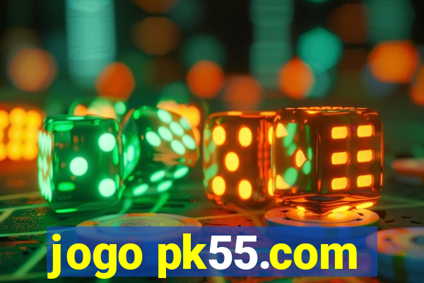 jogo pk55.com