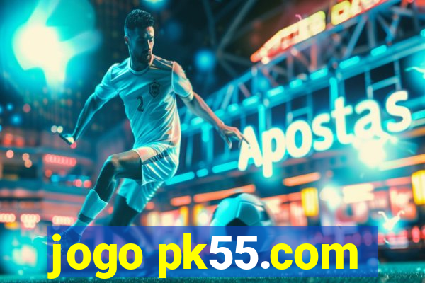 jogo pk55.com