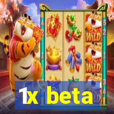 1x beta