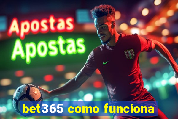 bet365 como funciona