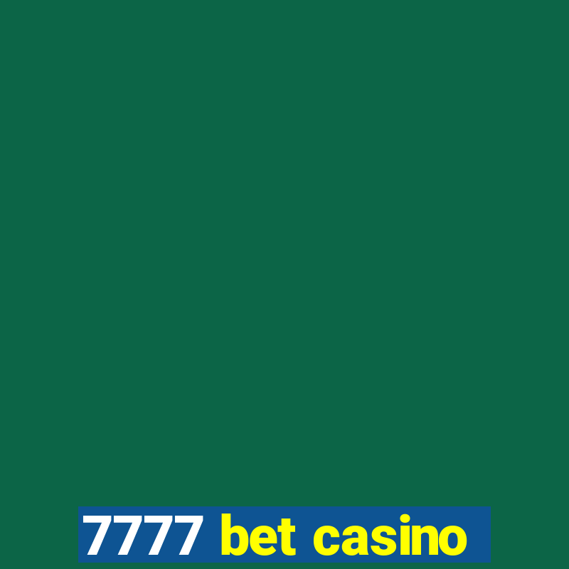 7777 bet casino