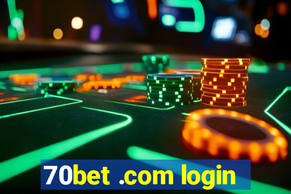 70bet .com login