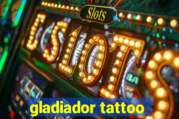 gladiador tattoo