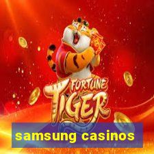 samsung casinos