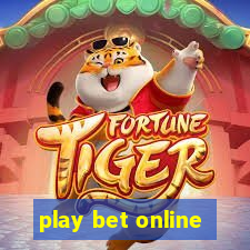 play bet online