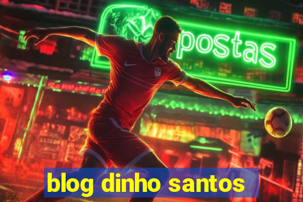 blog dinho santos