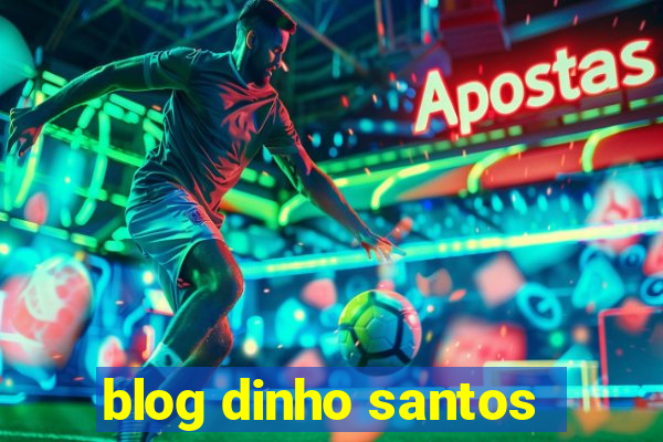 blog dinho santos