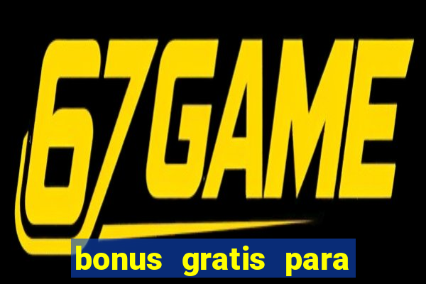 bonus gratis para jogar fortune tiger