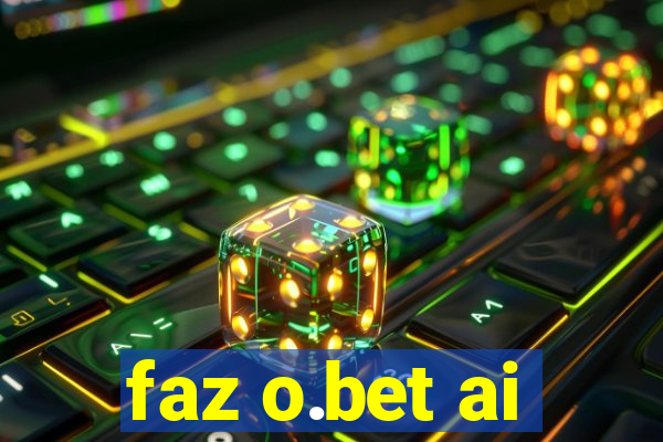 faz o.bet ai