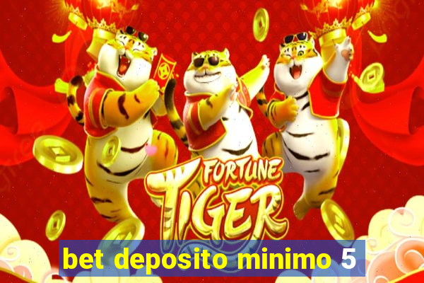 bet deposito minimo 5