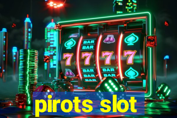 pirots slot