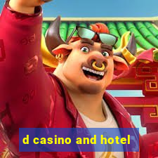 d casino and hotel