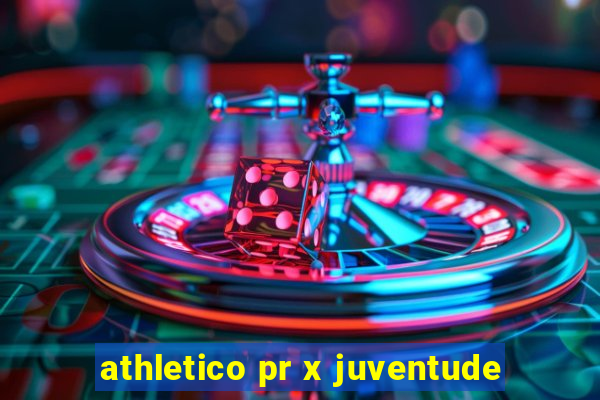 athletico pr x juventude