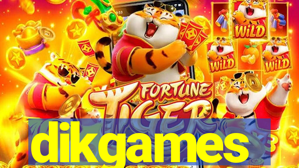 dikgames