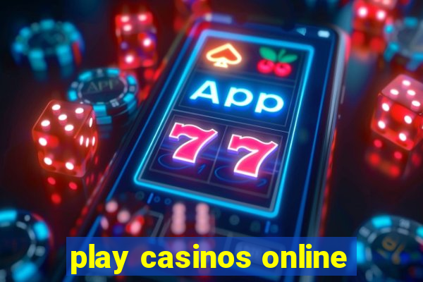 play casinos online