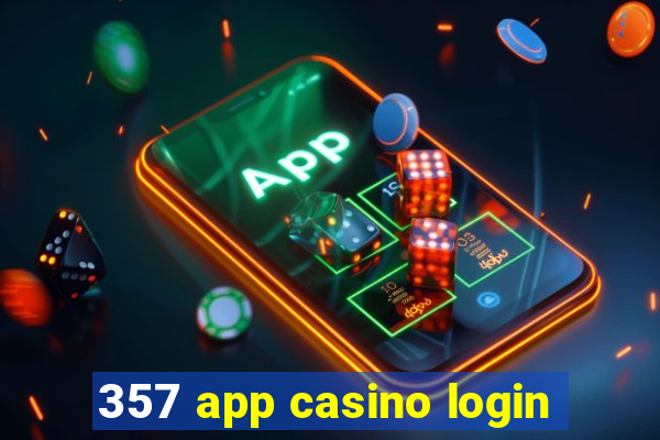 357 app casino login