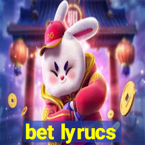 bet lyrucs