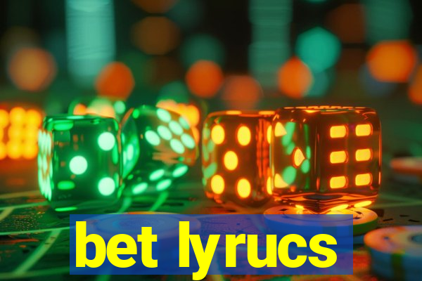 bet lyrucs