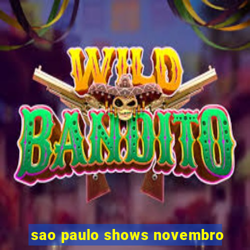 sao paulo shows novembro