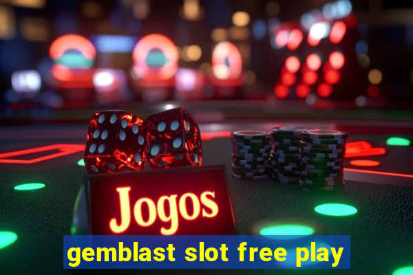 gemblast slot free play