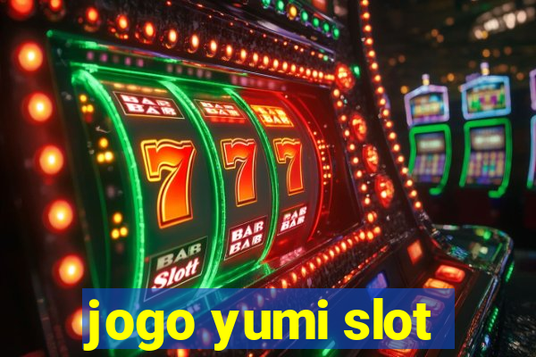 jogo yumi slot