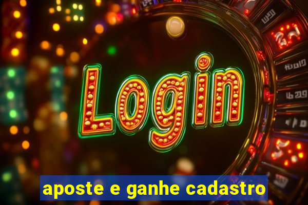 aposte e ganhe cadastro