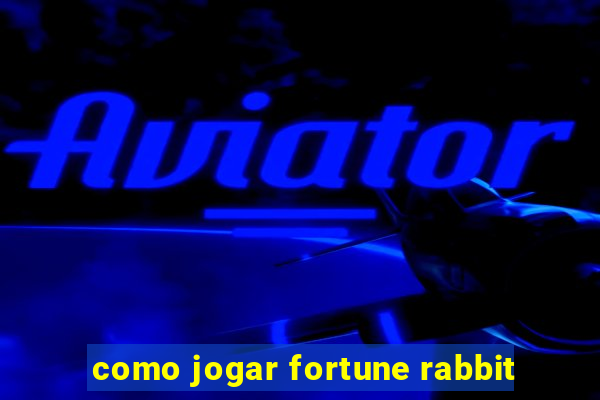 como jogar fortune rabbit