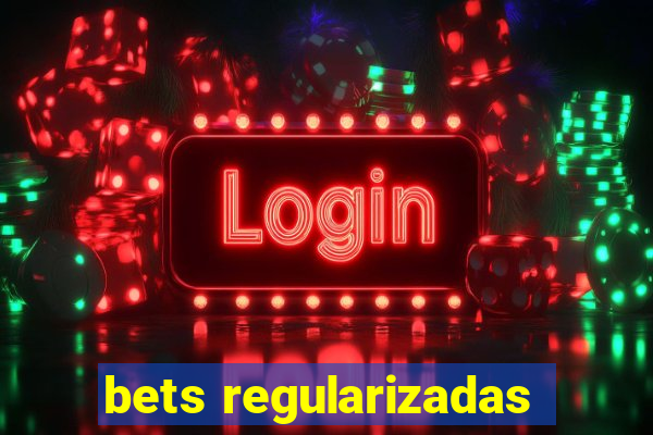 bets regularizadas