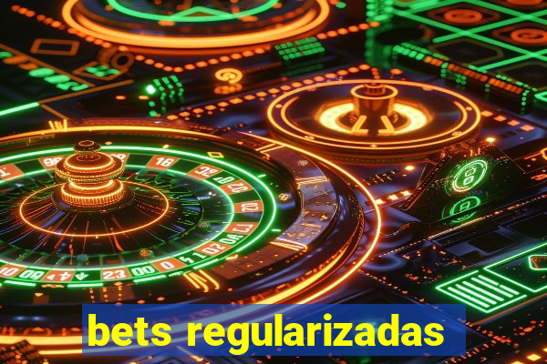 bets regularizadas