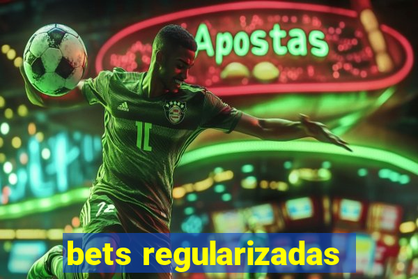 bets regularizadas