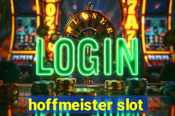 hoffmeister slot